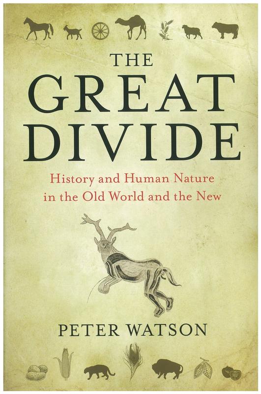 The great divide : history and human nature in the old world and the new / Peter Watson cover