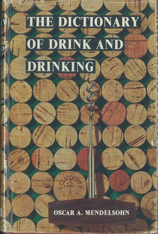 The dictionary of drink and drinking / by Oscar A. Mendelsohn cover