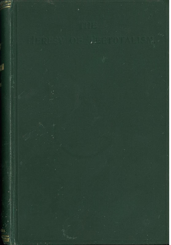 The heresy of teetotalism in the light of scripture, science, and legislation / by E. Thorne cover