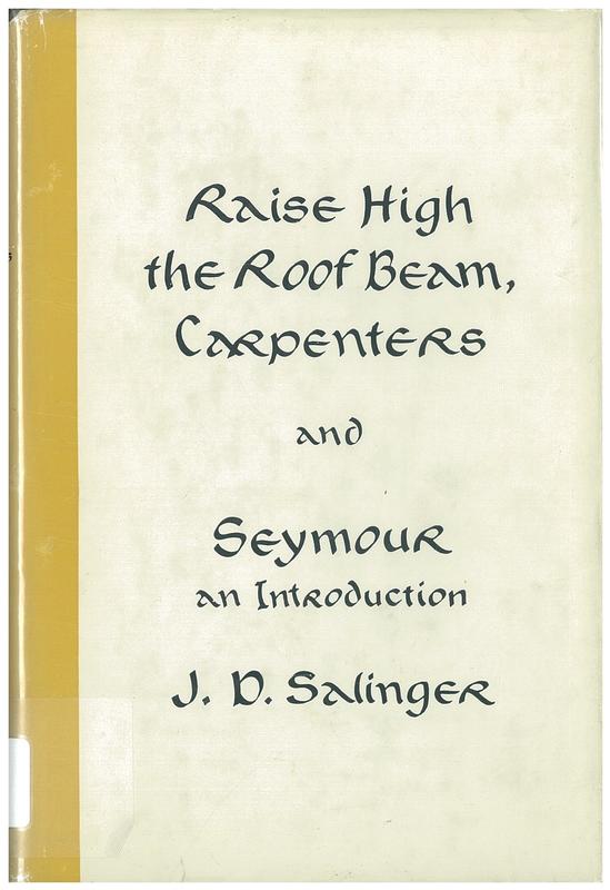 Raise high the roof beam, carpenters. And. Seymour : an introduction / J. D. Salinger cover