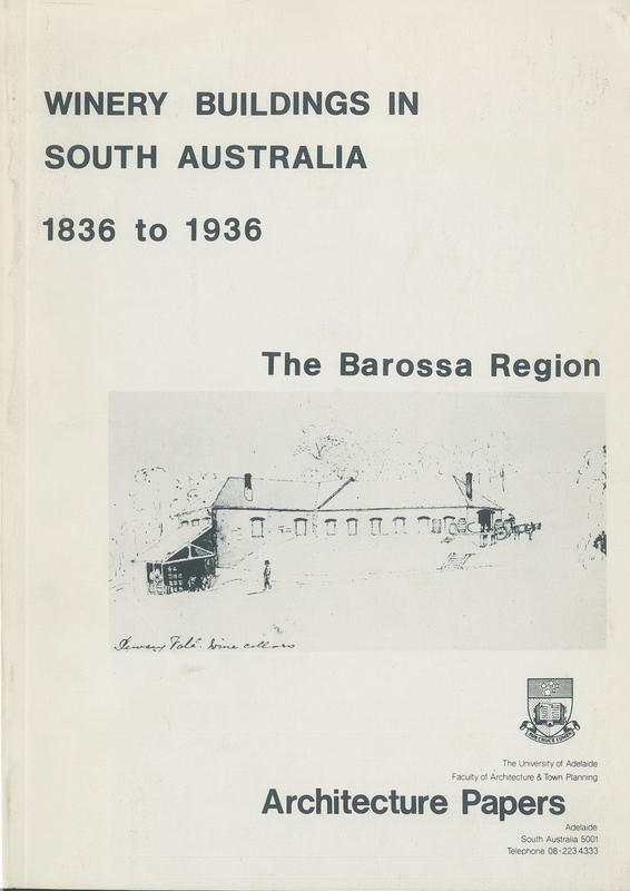 Winery buildings in South Australia, 1836-1936. Part 1. The Barossa Region /​ Katrina McDougall cover