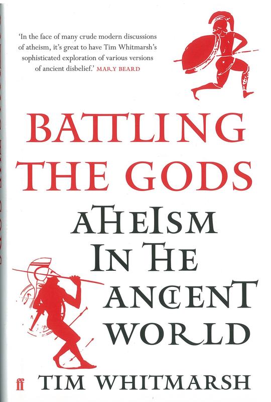 Battling the gods : atheism in the ancient world / Tim Whitmarsh cover