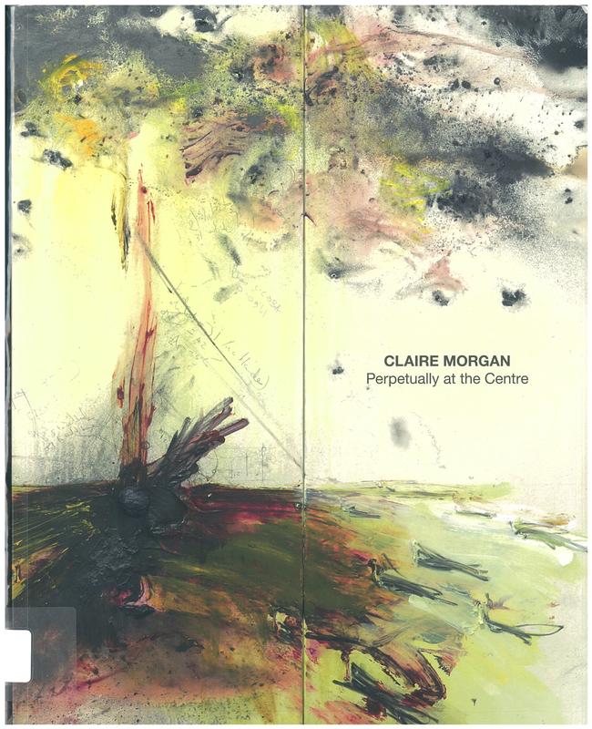 Claire Morgan : perpetually at the centre cover
