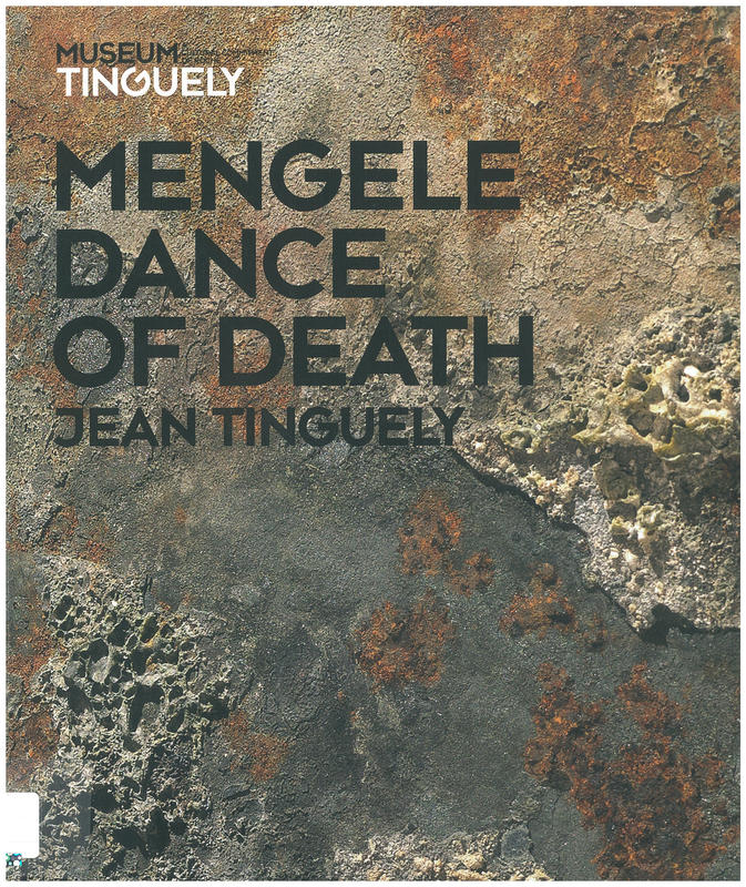 Mengele-dance of death / Jean Tinguely ; edited by Roland Wetzel cover