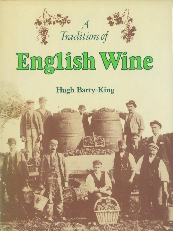 A tradition of English wine : the story of two thousand years of English wine made from English grapes /​ [by] Hugh Barty-King cover