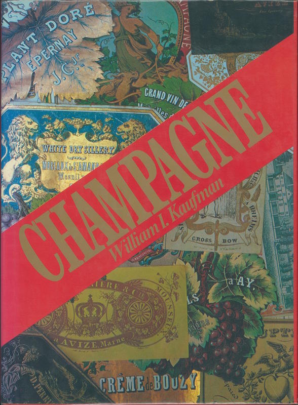 Champagne / text and photographs by William I. Kaufman ; assisted by Lazare S. Kaufman cover
