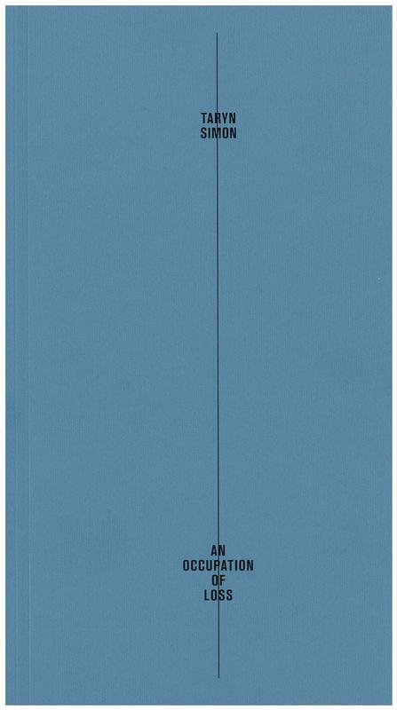 Taryn Simon : an occupation of loss / edited by Aliza Watters cover