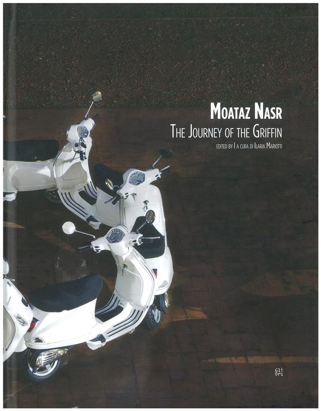 Moataz Nasr : the journey of the griffin / edited by Ilaria Mariotti cover