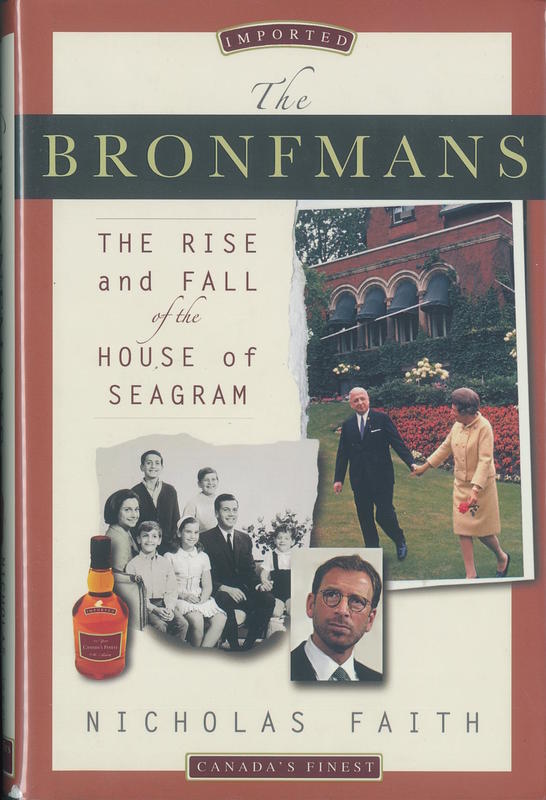 The Bronfmans : the rise and fall of the house of Seagram / Nicholas Faith cover