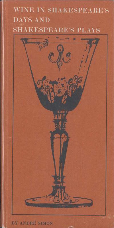 Wine in Shakespeare's days and Shakespeare's plays / by André L. Simon cover