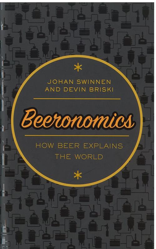 Beeronomics : how beer explains the world / Johan Swinnen and Devin Briski cover