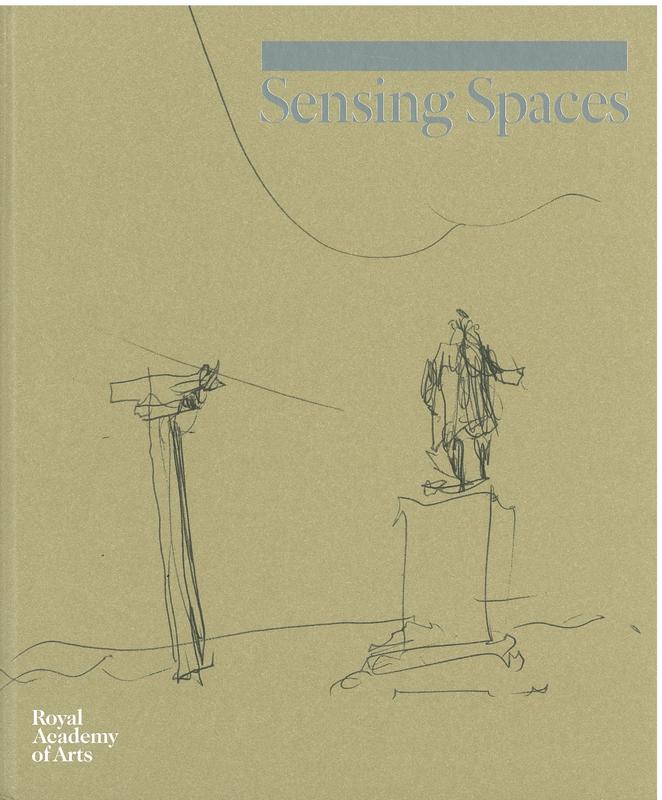 Sensing spaces : architecture reimagined / [curated by Kate Goodwin] cover
