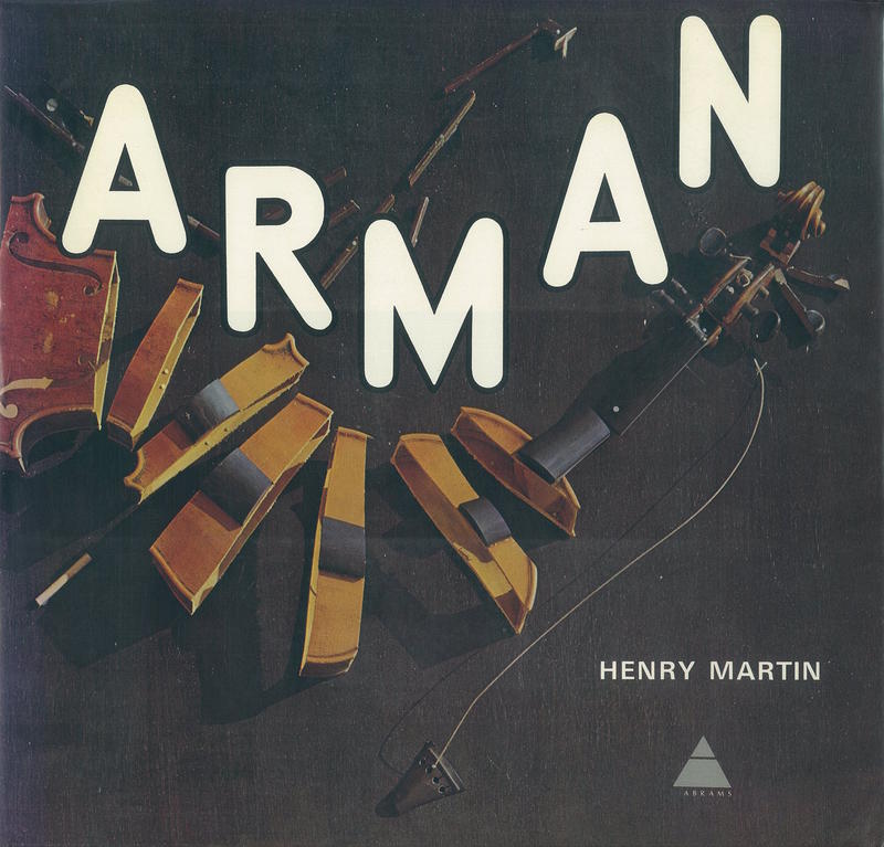 Arman : or four and twenty blackbirds baked in a pie : or why settle for less when you can settle for more / text by Henry Martin cover