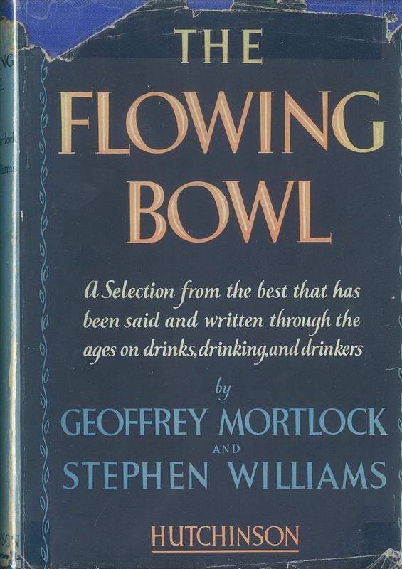 The flowing bowl : a book of blithe spirits and blue devils /​ [edited by] Geoffrey Mortlock and Stephen Williams cover