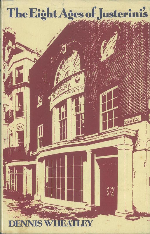 The eight ages of Justerini's, 1749-1965 / by Dennis Wheatley cover