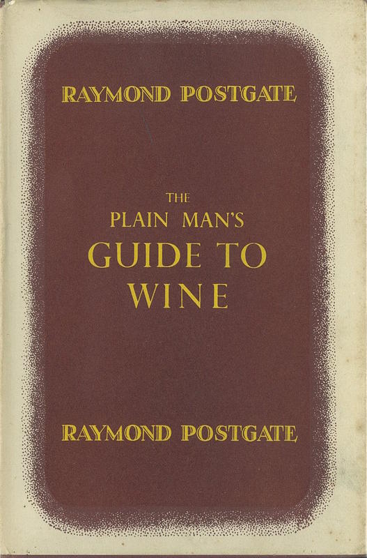 The plain man's guide to wine / by Raymond Postgate cover