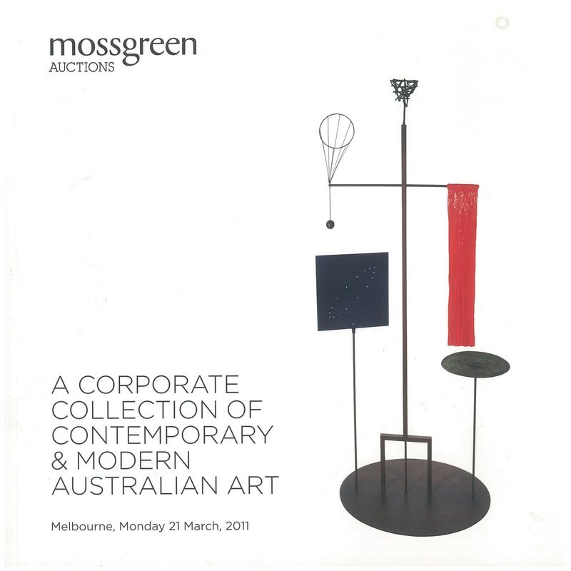A corporate collection of contemporary and modern Australian art : Melbourne, Monday 21 March, 2011 / Mossgreen Auctions cover