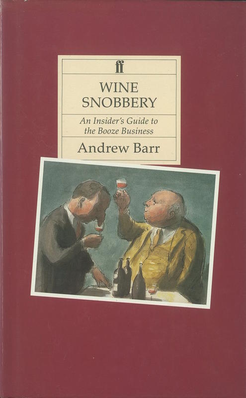 Wine snobbery : an insider's guide to the booze business / Andrew Barr cover