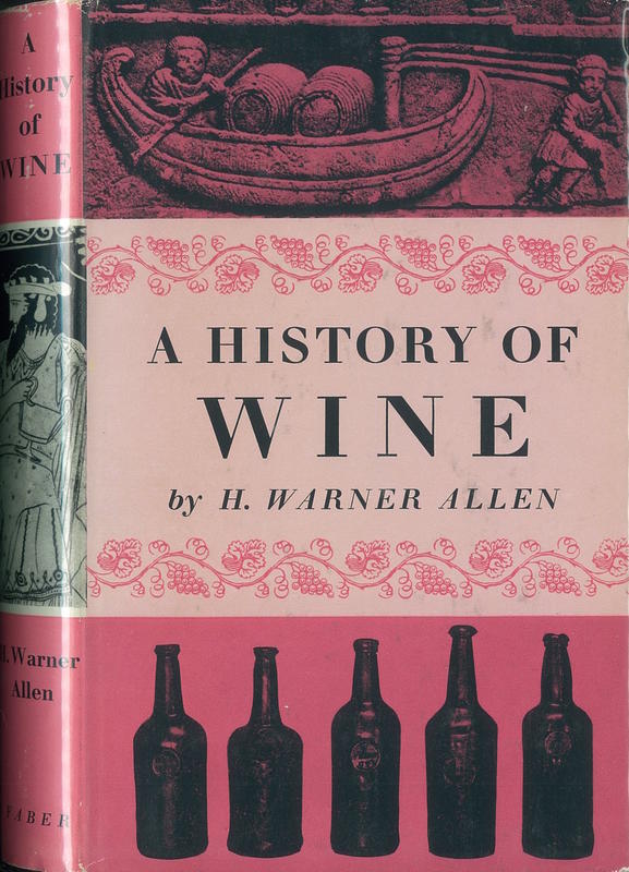 A history of wine : great vintage wines from the Homeric age to the present day / H. Warner Allen cover