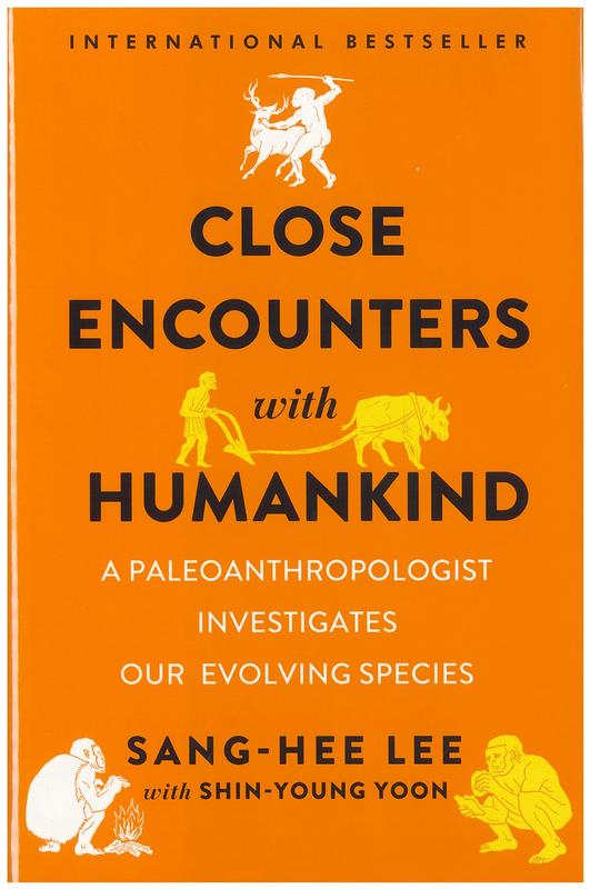 Close encounters with humankind : a paleoanthropologist investigates our evolving species / Sang-Hee Lee with Shin-Young Yoon cover