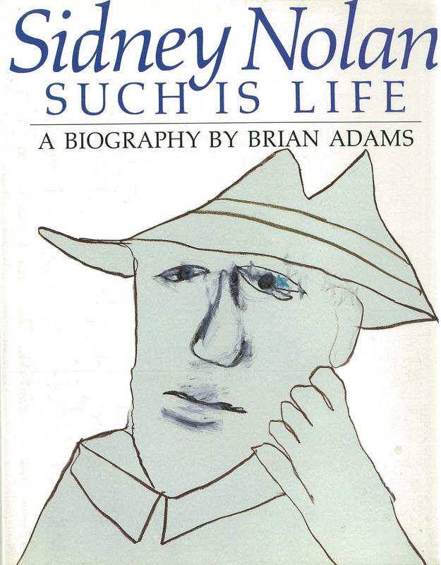 Sidney Nolan : such is life : a biography cover
