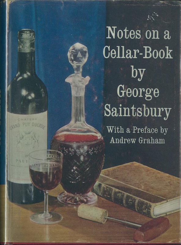 Notes on a cellar-book / by George Saintsbury ; preface by Andrew Graham cover