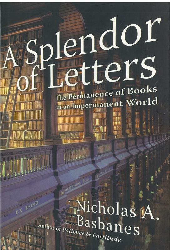 A splendor of letters : the permanence of books in an impermanent world / by Nicholas A. Basbanes cover