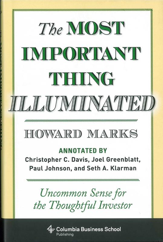 The most important thing illuminated : uncommon sense for the thoughtful investor / Howard Marks ; annotated by Christopher C. Davis, Joel Greenblatt, Paul Johnson, and Seth A. Klarman ; [foreword by Bruce C. Greenwald] cover