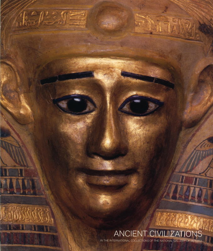 Ancient civilizations in the international collections of the National Gallery of Victoria cover