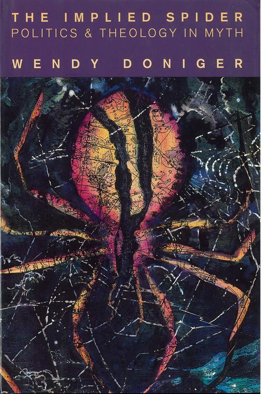 The implied spider : politics and theology in myth / Wendy Doniger cover