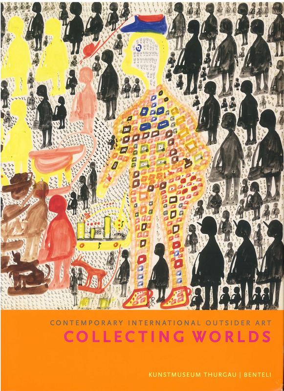Collecting worlds : contemporary international outsider art, the Korine and Max E. Ammann Collection / [texts by] Markus Landert, Korine und Max E. Ammann ; editor, Ute Christiane Hoefert cover
