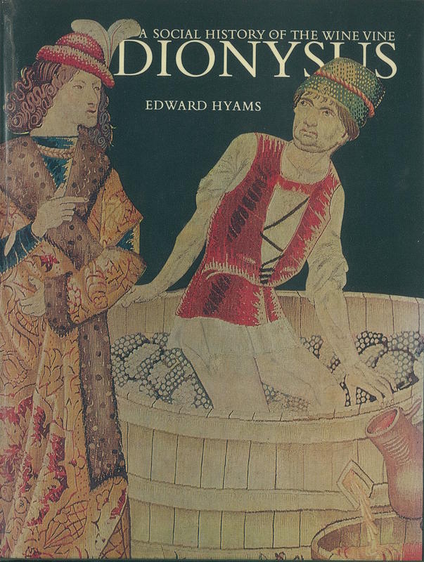 Dionysus : a social history of the wine vine . Edward Hyams cover