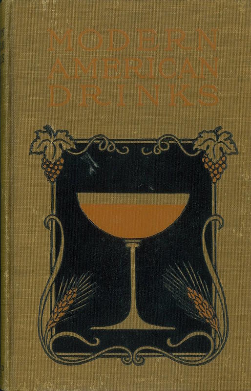 Modern American drinks : how to mix and serve all kinds of cups and drinks / by George J. Kappeler cover