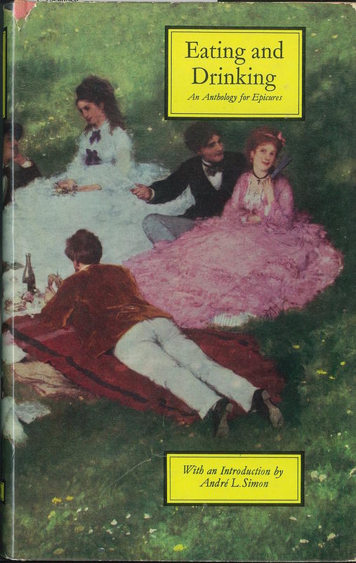 Eating and drinking : an anthology for epicures / compiled by Peter Hunt ; introduction by André L. Simon cover