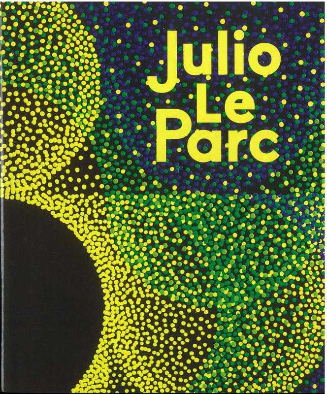 Julio Le Parc / [essay by Hans Ulrich Obrist] cover