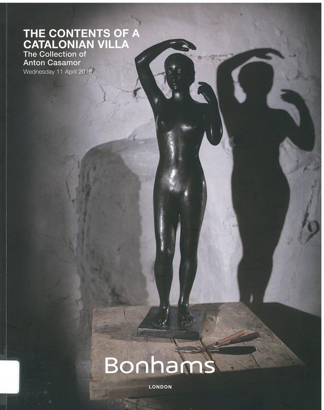 The contents of a Catalonian villa : the collection of Anton Casamor : Wednesday 11 April 2018 / Bonhams 1793 Limited cover