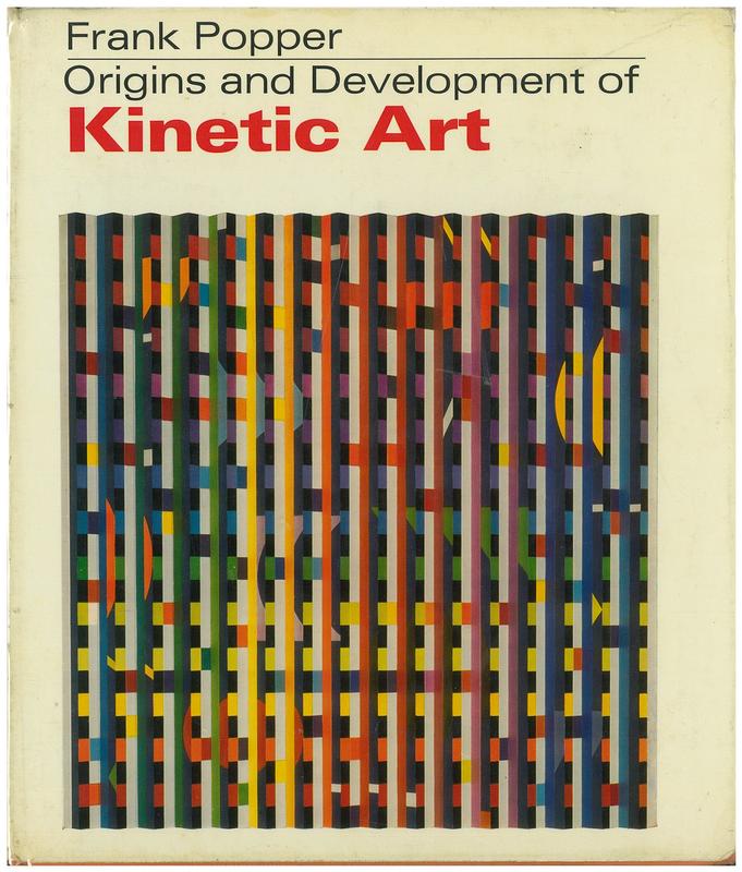 Origins and development of kinetic art / Frank Popper ; translated by Stephen Bann cover