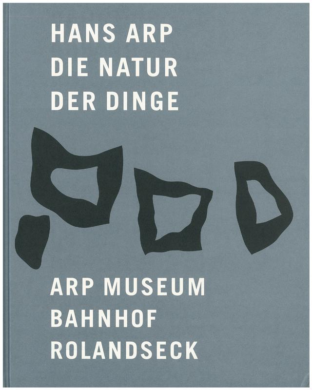 Hans Arp : die natur der dinge / edited by Klaus Gallwitz cover