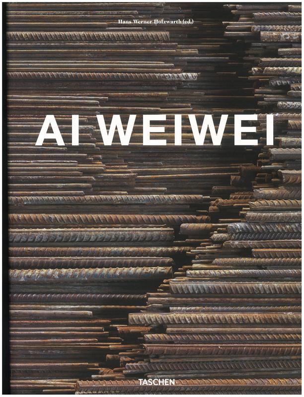 Ai Weiwei / edited by Hans Werner Holzwarth ; with texts by Roger M. Buergel, William A. Callahan, James J. Lally, Carlos Rojas, Uli Sigg cover