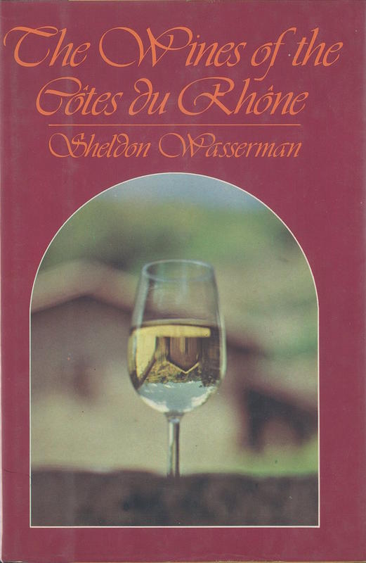 The wines of the Cotes du Rhone / Sheldon Wasserman with Pauline Wasserman cover