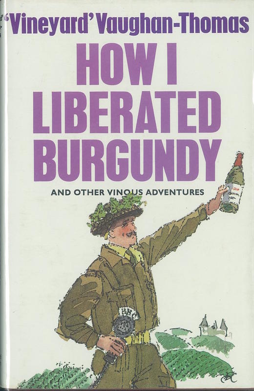 How I liberated Burgundy and other adventures / 'Vineyard' Vaughan-Thomas ; line drawings by Derek Crowe cover