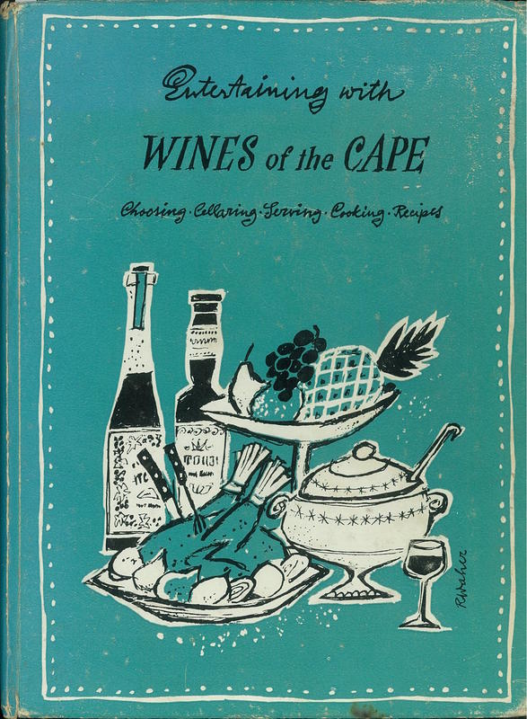 Entertaining with wines of the Cape : choosing, cellaring, serving, cooking, recipes / produced by the Public Relations Department of Die Ko-operatieve Wijnbouwers Vereniging van Zuid-Afrika Beperkt in collaboration with J. Walter Thompson Company South Africa cover