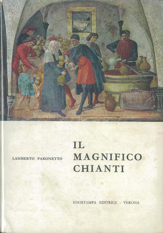 Il magnifico chianti : (note per una storia del vino chianti) / Lamberto Paronetto cover