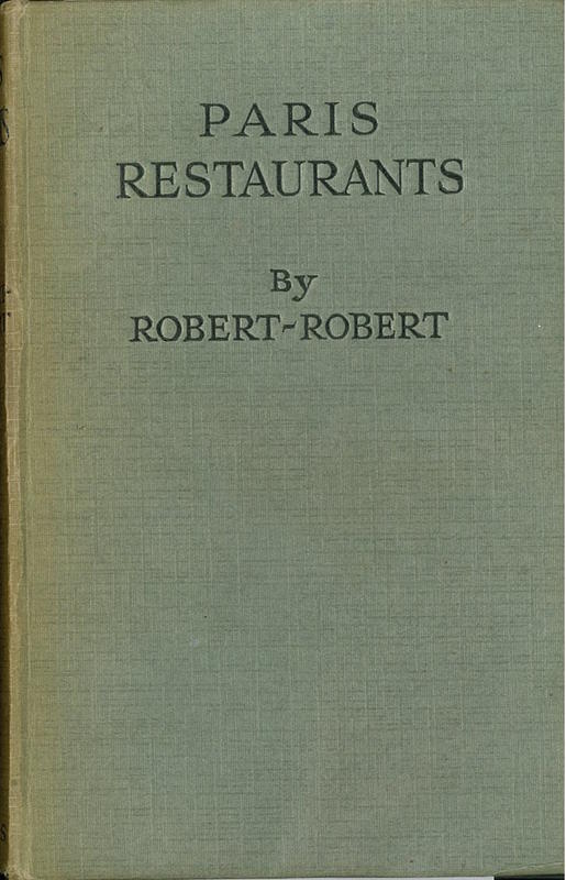 Paris restaurants : ("Le guide du gourmand à Paris") / by "Robert-Robert" cover