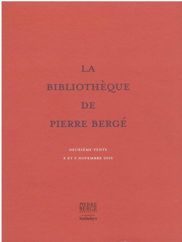 La bibliothèque de Pierre Bergé : deuxième vente : 8 et 9 Novembre 2016 / Pierre Berge and Associes in association with Sotheby's cover