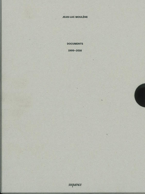 Documents 1999-2016 / Jean-Luc Moulène cover