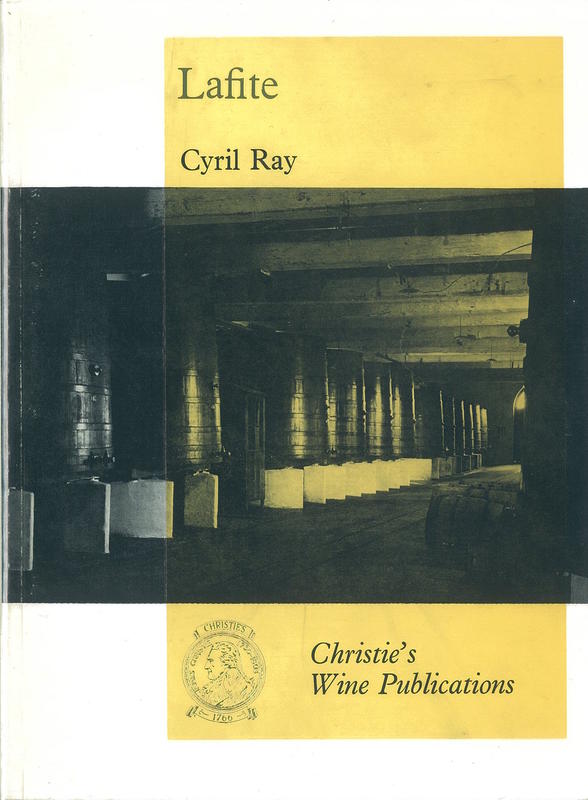 Lafite : the story of Chateau Lafite-Rothschild  / Cyril Ray ; with a postscript by Edmund Penning-Rowsell cover