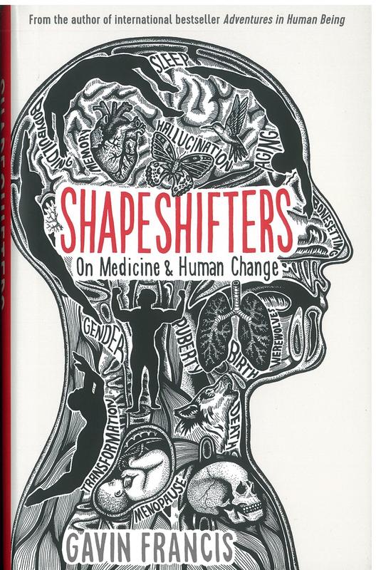 Shapeshifters : on medicine and human change / Gavin Francis cover
