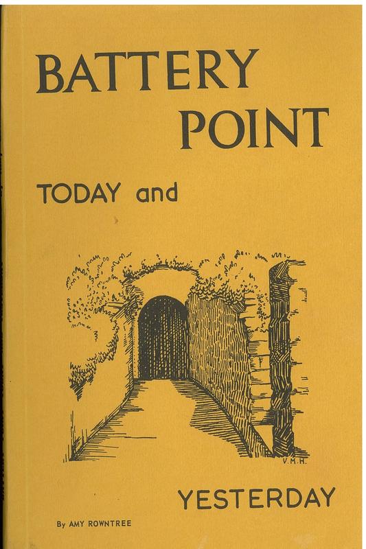 Battery Point to-day and yesterday / Amy Rowntree ; with appendices on Anglesea Barracks by Brigadier E. M. Dollery, and W. H. Hudspeth cover