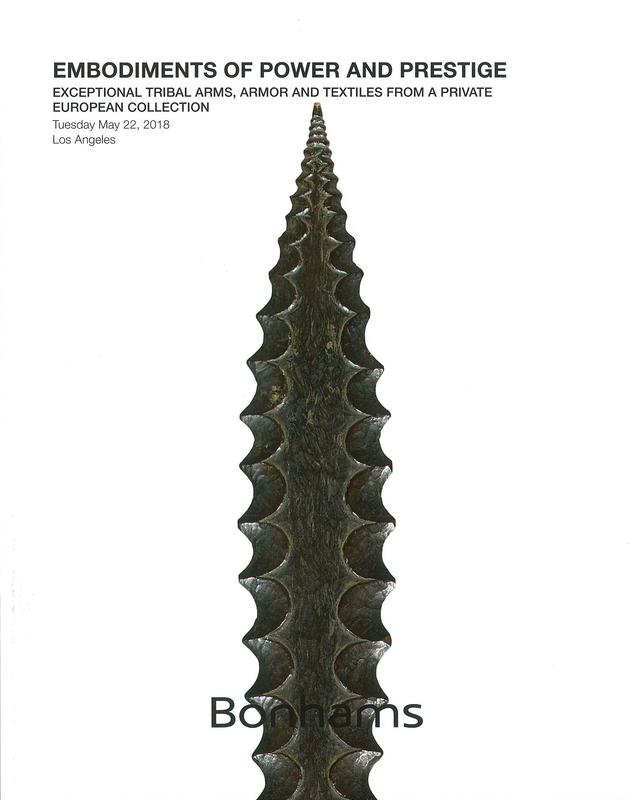 Embodiments of power and prestige : exceptional tribal arms, armor and textiles from a private European collection : Tuesday May 22, 2018 / Bonhams cover
